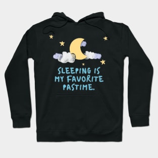 Sleeping is my favorite pastime Hoodie